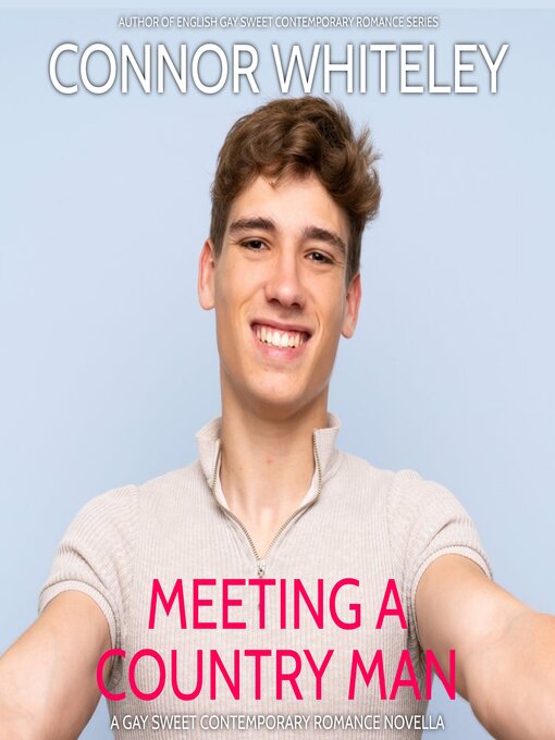 Title details for Meeting a Country Man by Connor Whiteley - Available